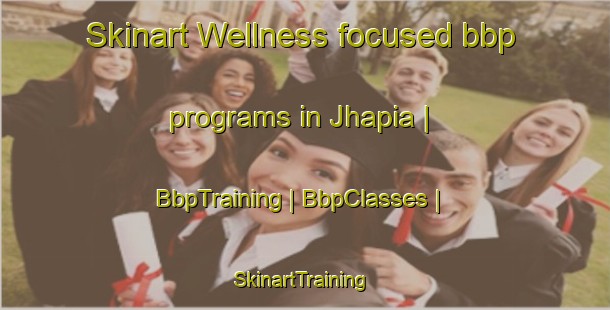 Skinart Wellness-focused bbp programs in Jhapia | BbpTraining | BbpClasses | SkinartTraining-Pakistan